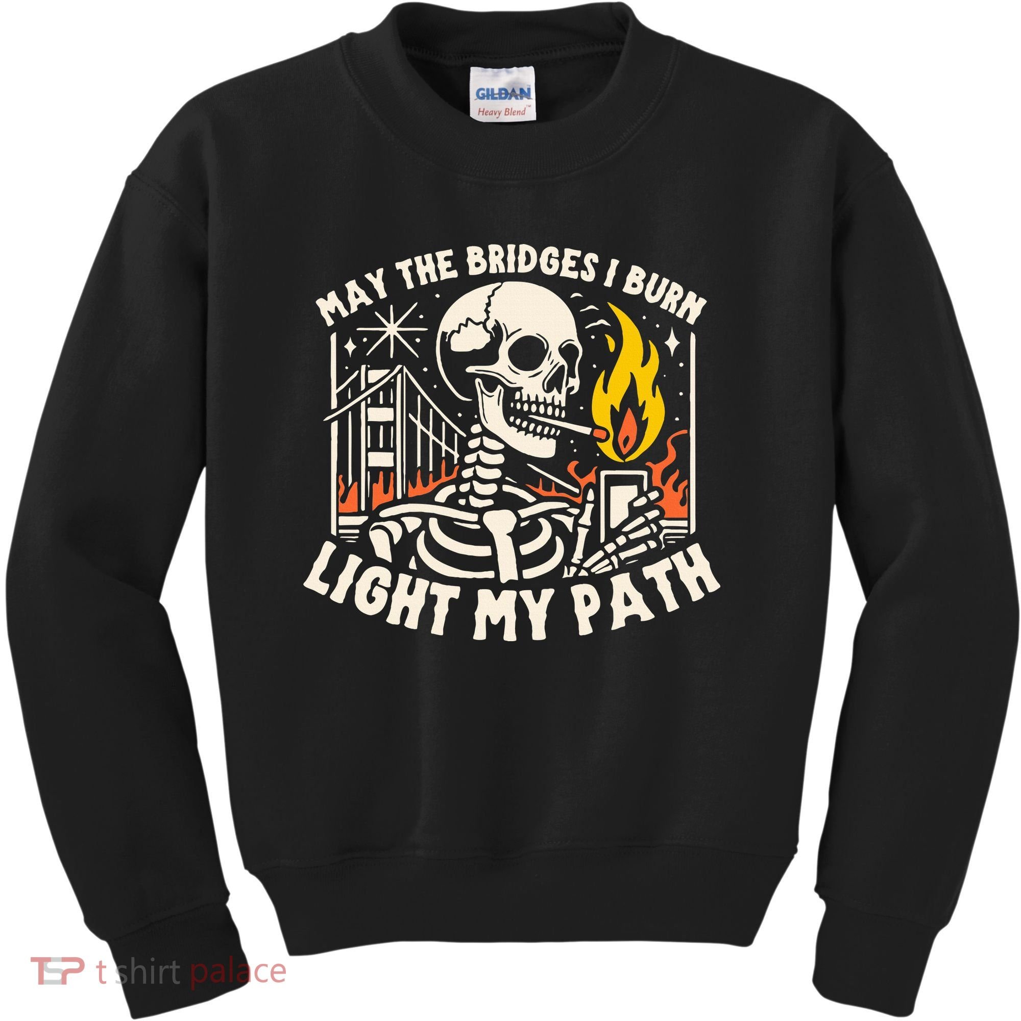 May The Bridges I Burn Light The Way Kids Sweatshirt