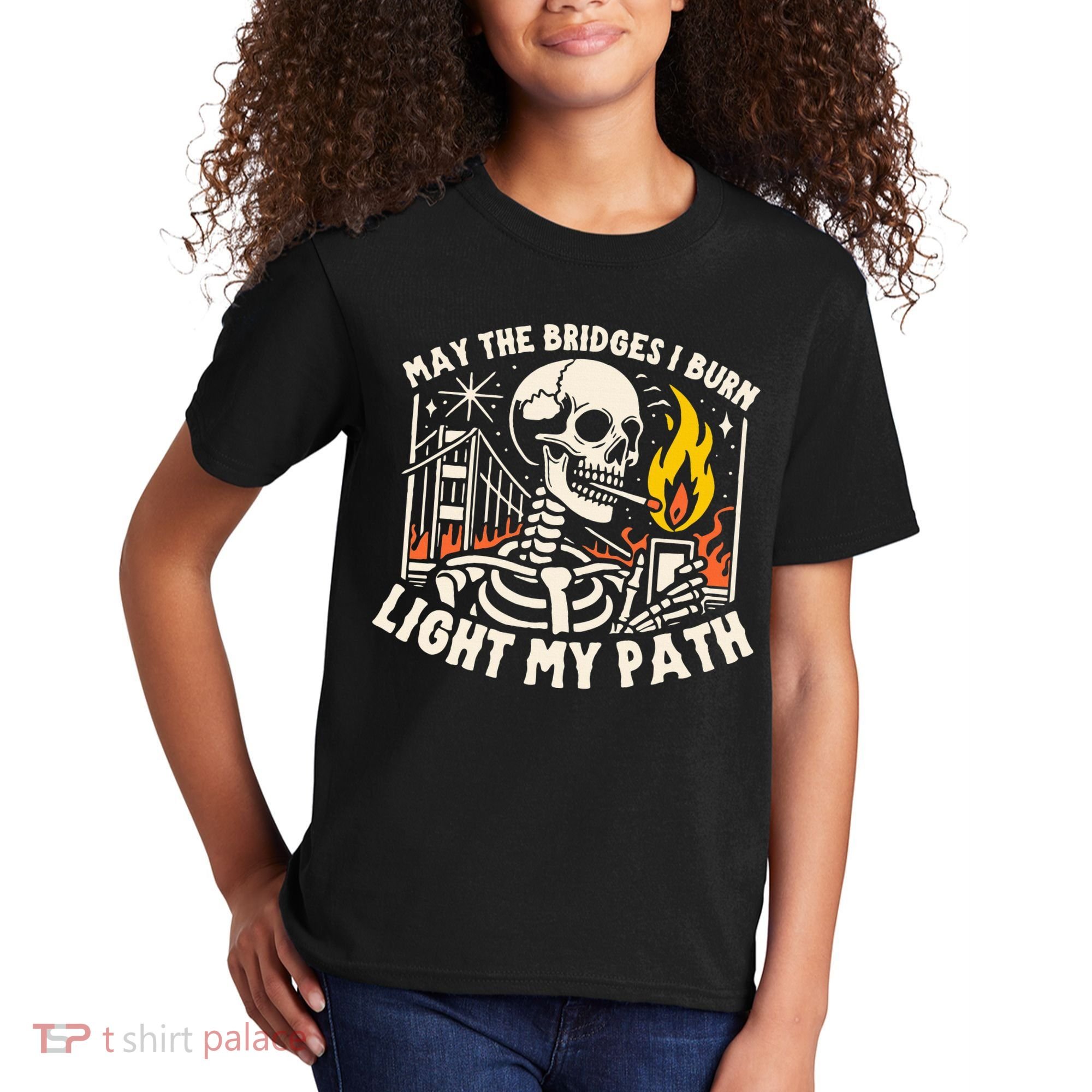 May The Bridges I Burn Light The Way Kids T-Shirt