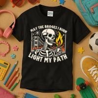 May The Bridges I Burn Light The Way Kids T-Shirt thumb 3