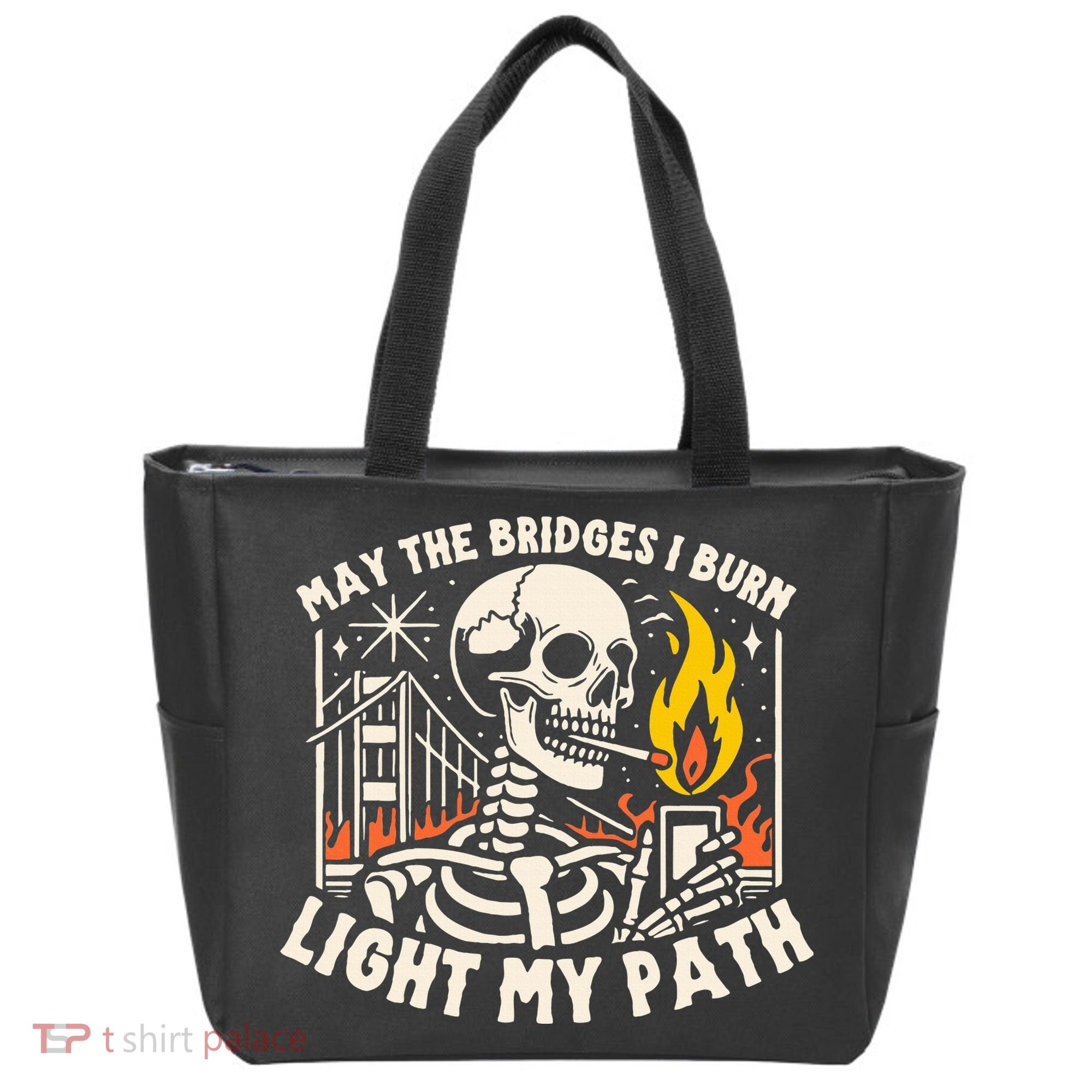 May The Bridges I Burn Light The Way Tote Bag
