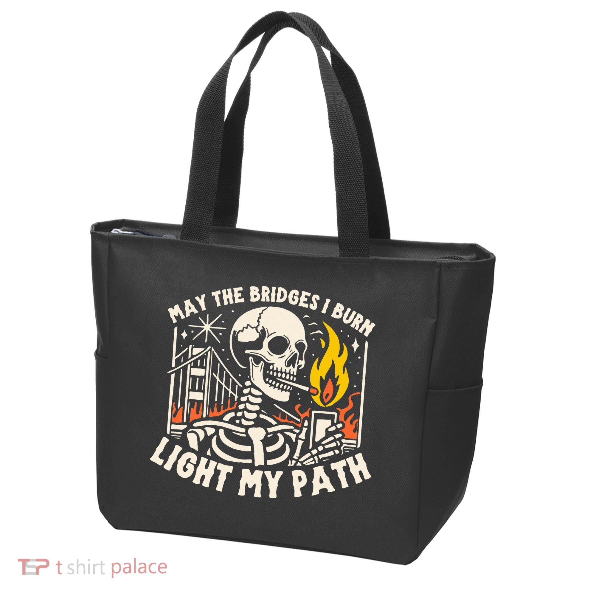 May The Bridges I Burn Light The Way Tote Bag