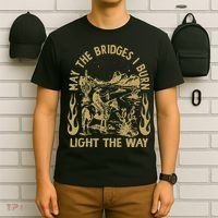May The Bridges I Burn Light The Way T-Shirt thumb 6