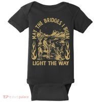 May The Bridges I Burn Light The Way Baby Bodysuit thumb 0
