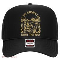 May The Bridges I Burn Light The Way Hat thumb 0