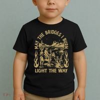 May The Bridges I Burn Light The Way Toddler T-Shirt thumb 2