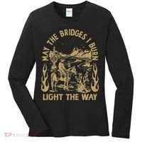 May The Bridges I Burn Light The Way Women's Long Sleeve Shirt thumb 0