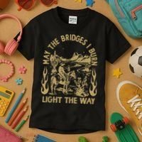 May The Bridges I Burn Light The Way Kids T-Shirt thumb 3