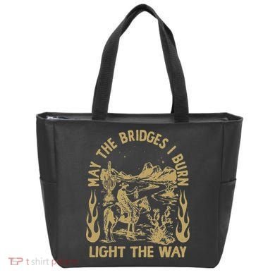 May The Bridges I Burn Light The Way Tote Bag