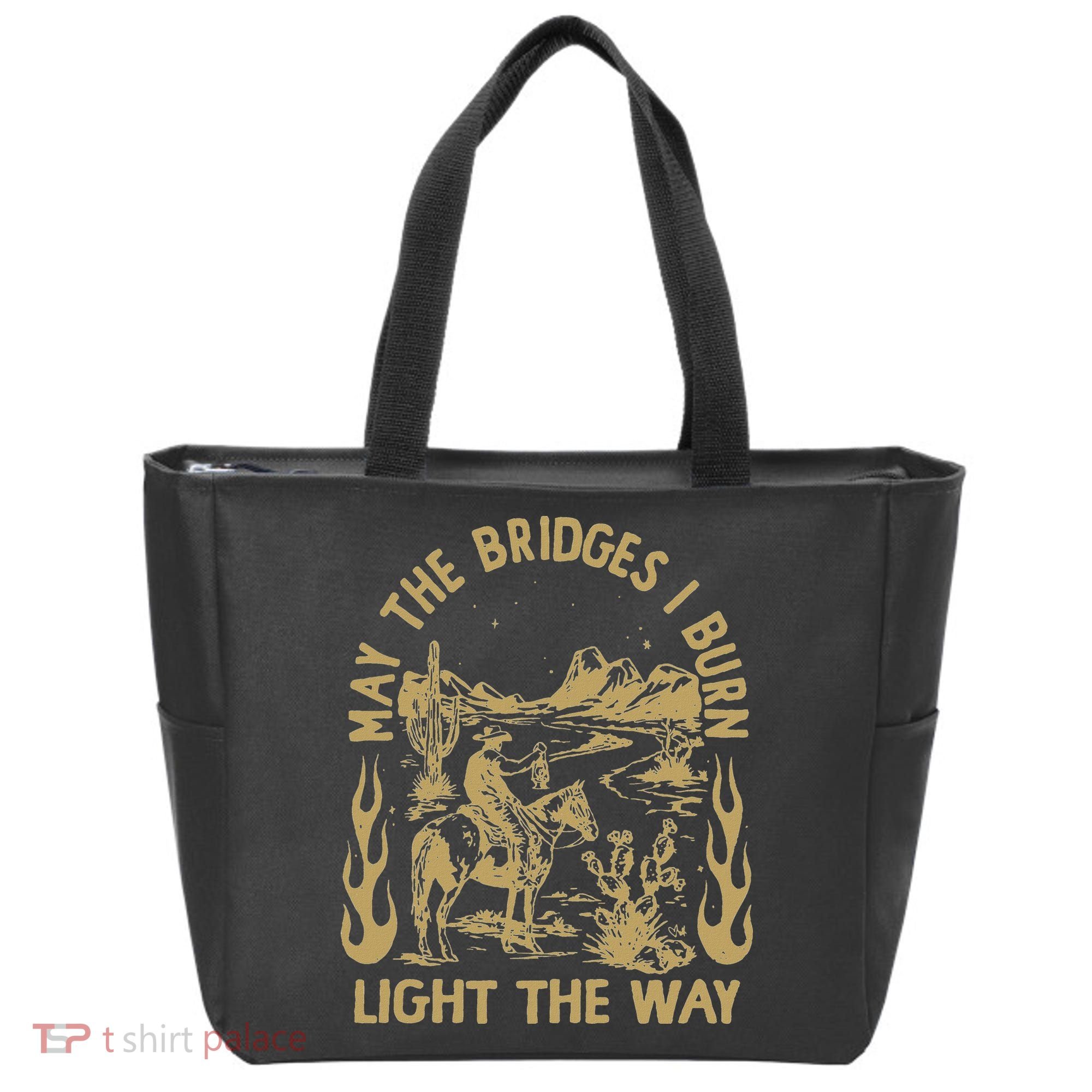 May The Bridges I Burn Light The Way Tote Bag