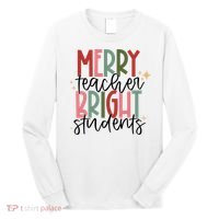 Merry Teacher Bright Students Christmas Long Sleeve Shirt thumb 0