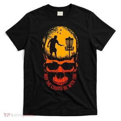 May The Course Be With You Disc Golf Player Skull Sunset T-Shirt