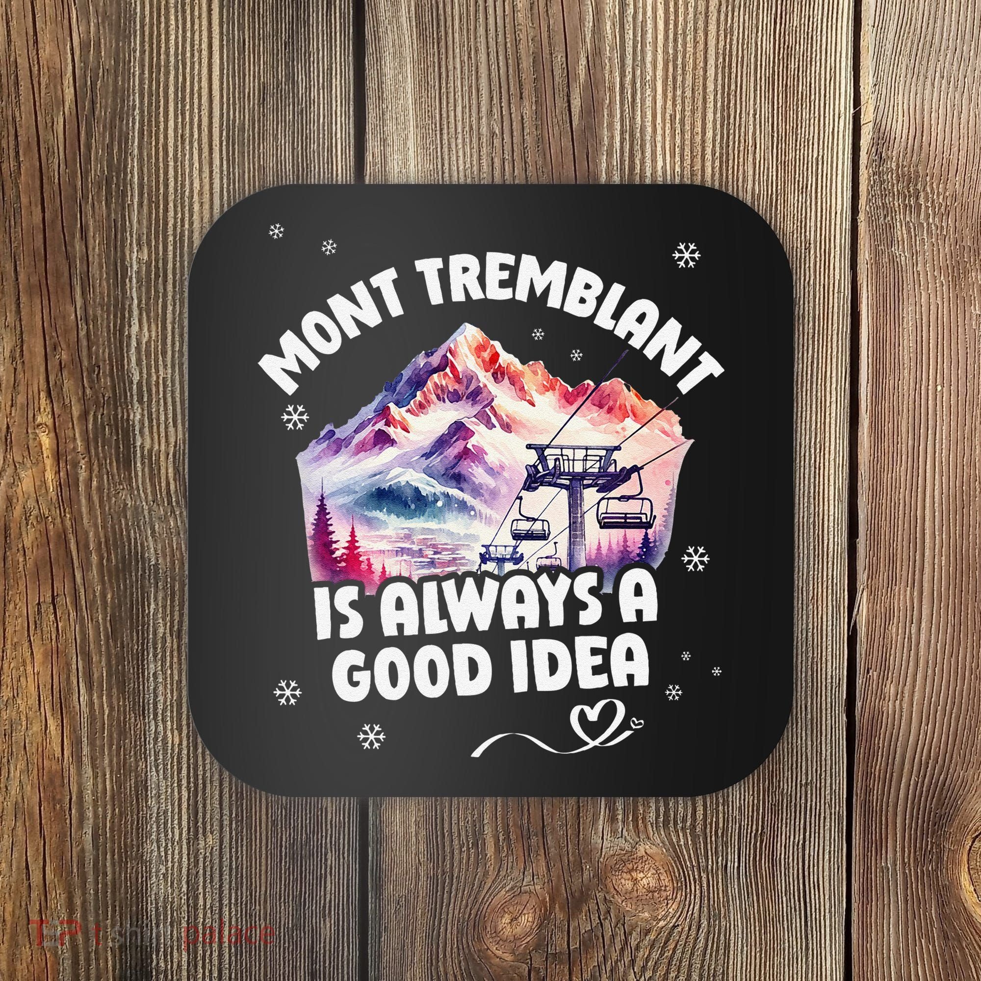 Mont Tremblant Canada Ski Resort Quebec Skiing Souvenir Coaster
