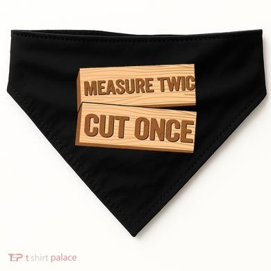 Measure Twice Cut Once Carpenter Funny Woodworking USA-Made Doggie Bandana