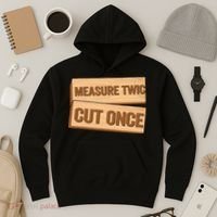 Measure Twice Cut Once Carpenter Funny Woodworking Hoodie thumb 3