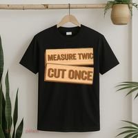 Measure Twice Cut Once Carpenter Funny Woodworking T-Shirt thumb 2