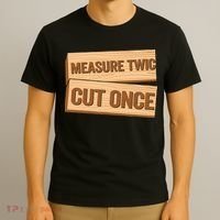 Measure Twice Cut Once Carpenter Funny Woodworking T-Shirt thumb 3