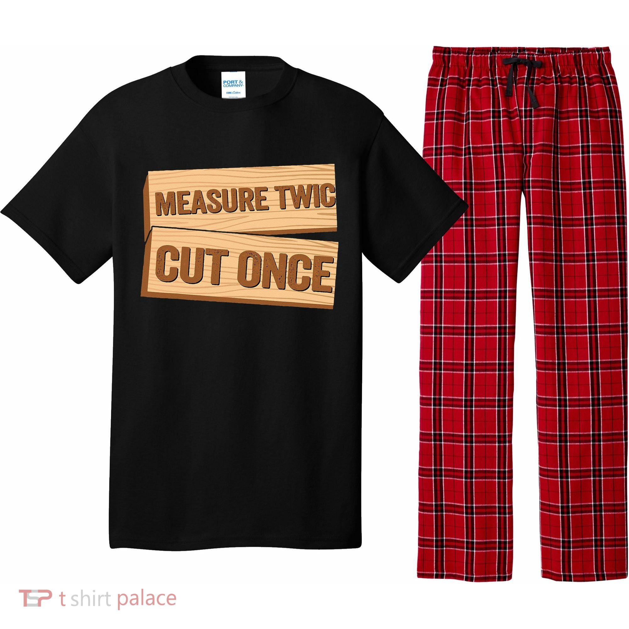 Measure Twice Cut Once Carpenter Funny Woodworking Pajama Set