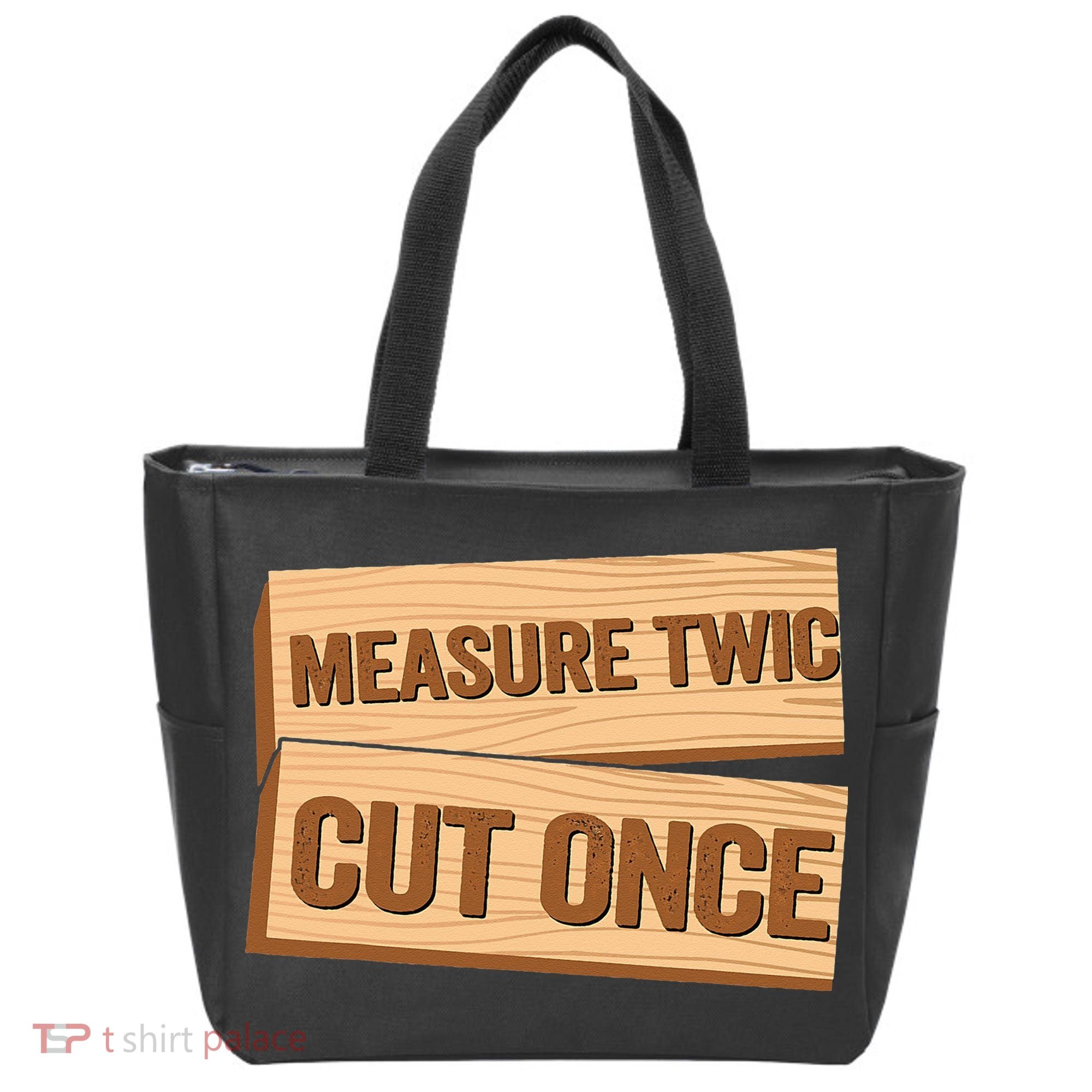 Measure Twice Cut Once Carpenter Funny Woodworking Tote Bag