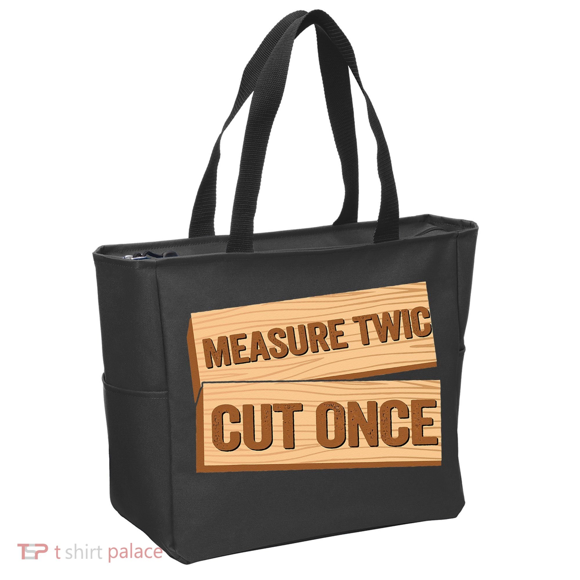 Measure Twice Cut Once Carpenter Funny Woodworking Tote Bag