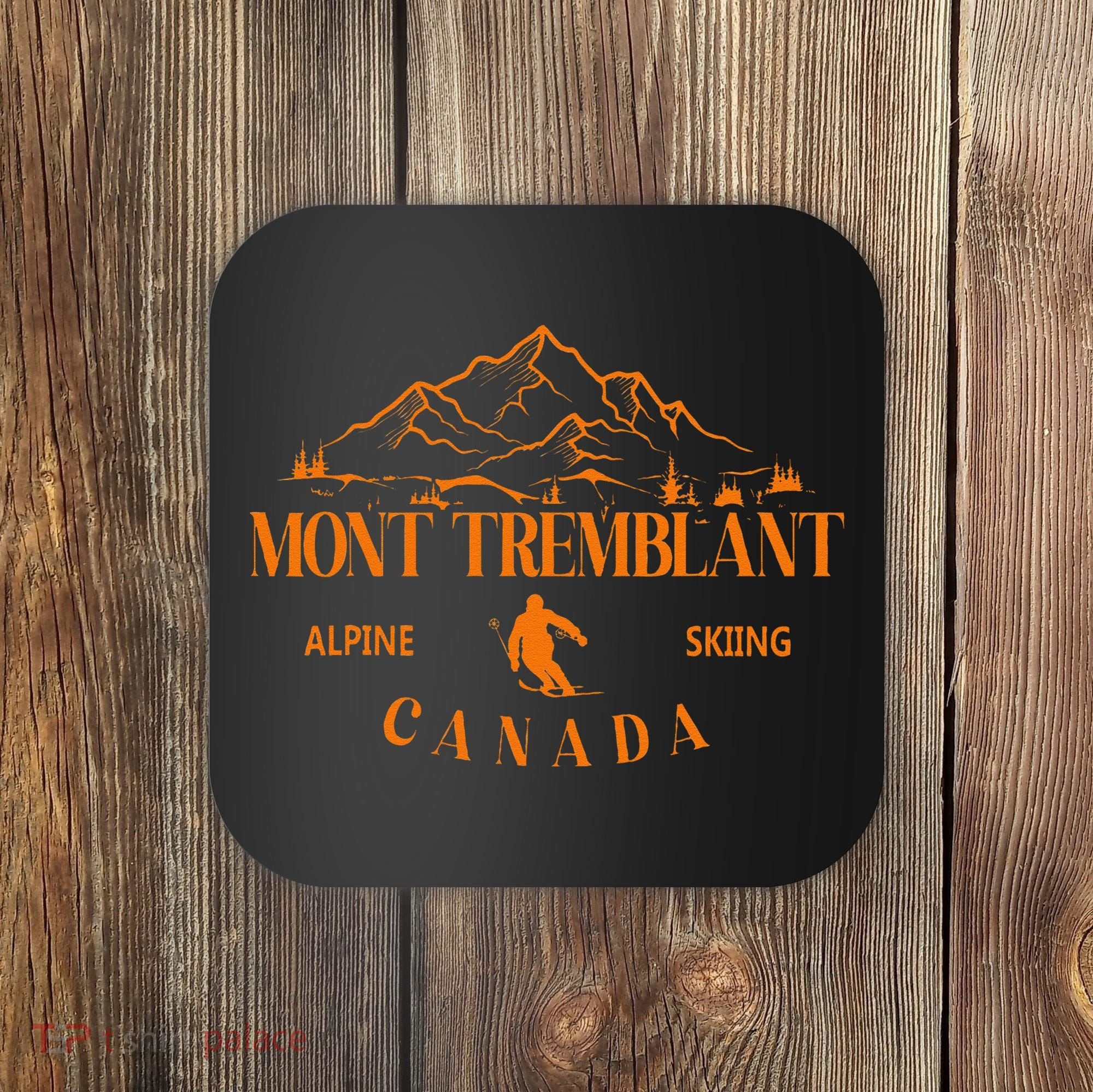 Mont Tremblant Canada Ski Resort Quebec Skiing Souvenir Coaster
