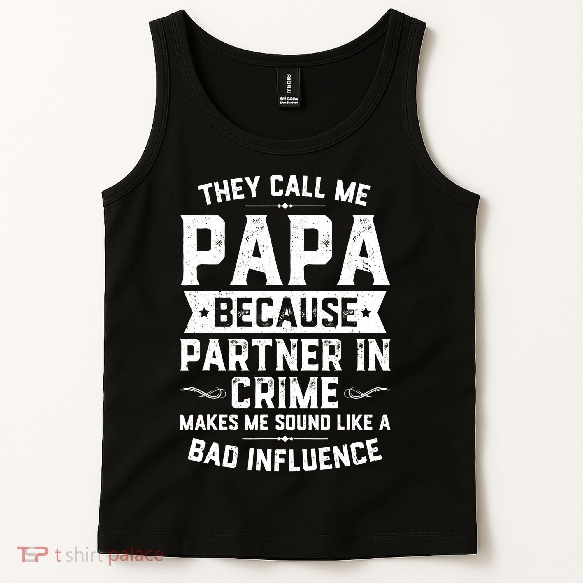 Mens They Call Me Papa Because Partner In Crime Shirt Fathers Day TShirt Tank Top