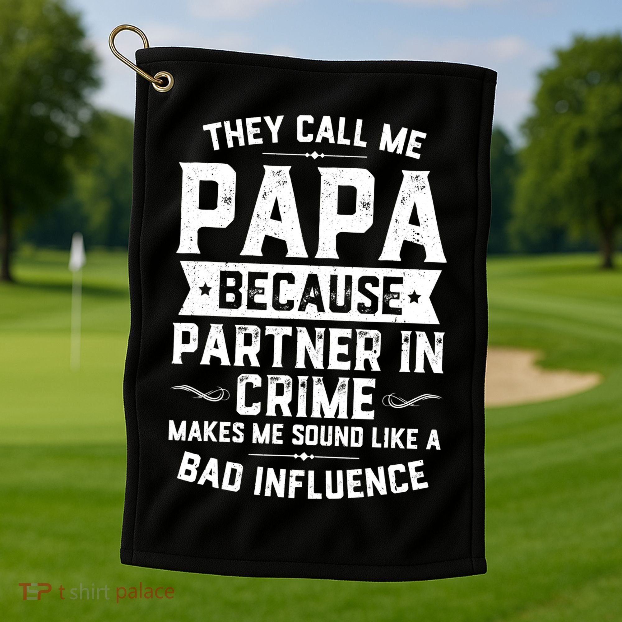Mens They Call Me Papa Because Partner In Crime Shirt Fathers Day TShirt Golf Towel