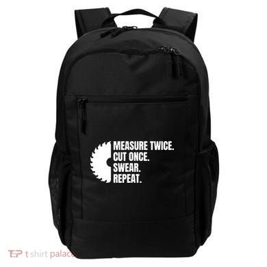 Measure Twice Cut Once Swear Repeat Backpack