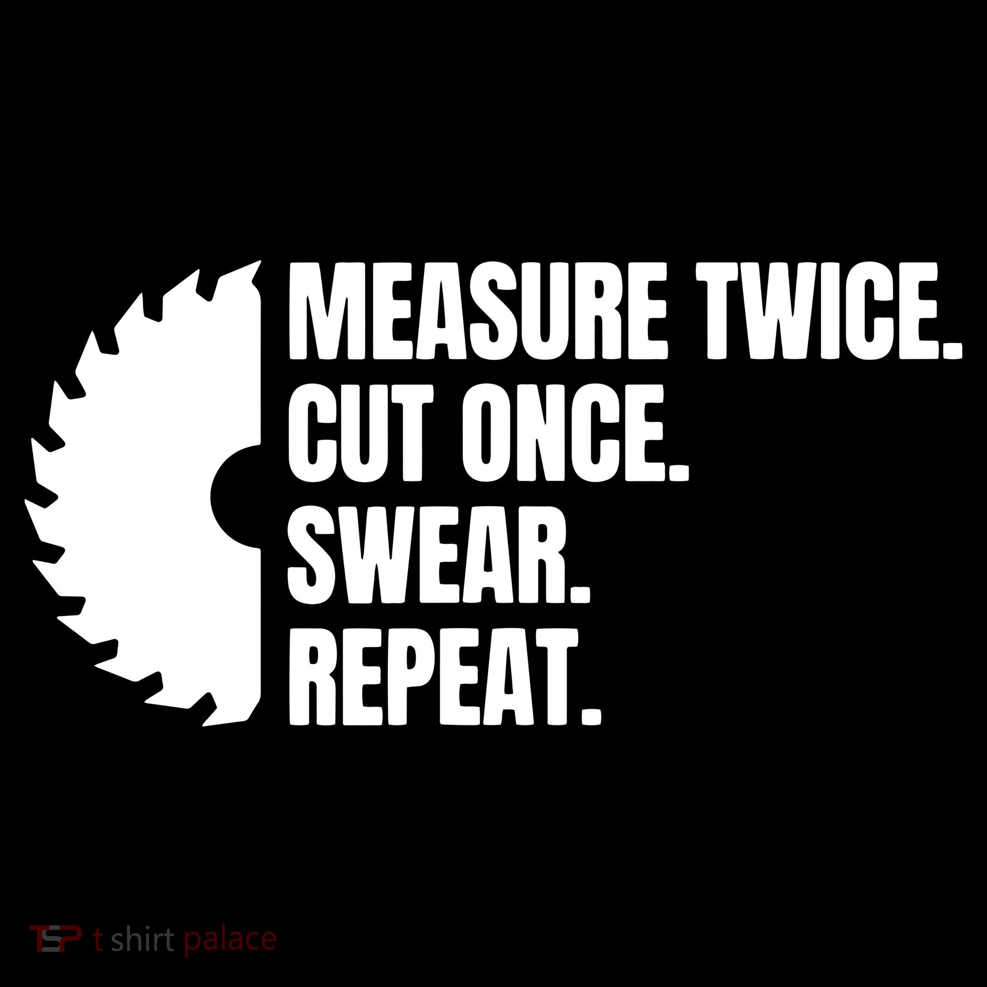 Measure Twice Cut Once Swear Repeat Backpack