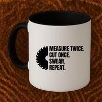 Measure Twice Cut Once Swear Repeat Coffee Mug thumb 2