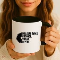 Measure Twice Cut Once Swear Repeat Coffee Mug thumb 3