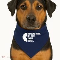 Measure Twice Cut Once Swear Repeat USA-Made Doggie Bandana thumb 1