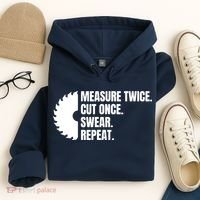 Measure Twice Cut Once Swear Repeat Hoodie thumb 4
