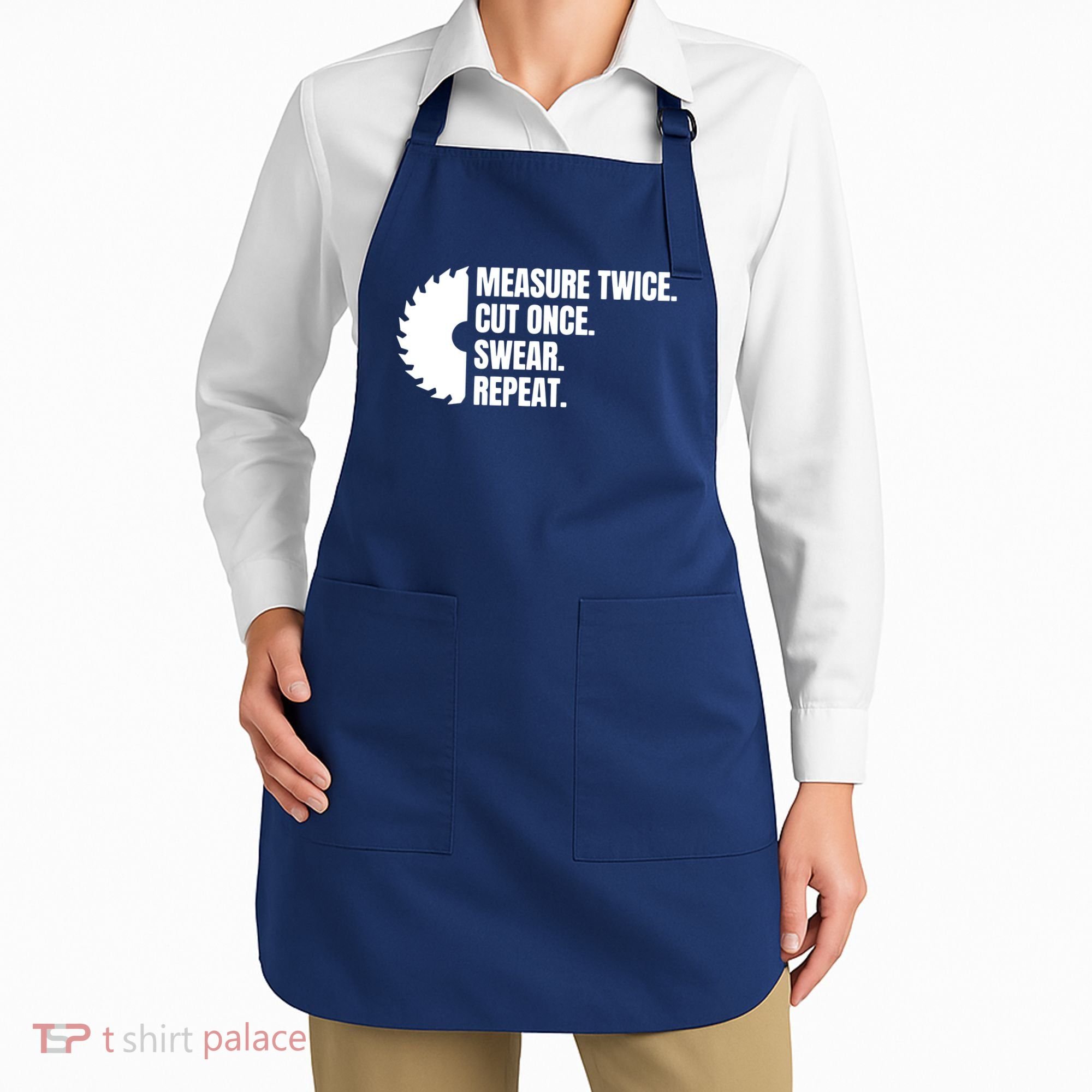 Measure Twice Cut Once Swear Repeat Apron