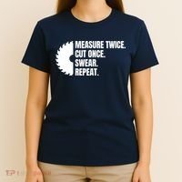 Measure Twice Cut Once Swear Repeat T-Shirt thumb 4