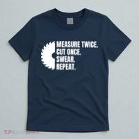 Measure Twice Cut Once Swear Repeat T-Shirt thumb 5