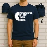 Measure Twice Cut Once Swear Repeat T-Shirt thumb 6