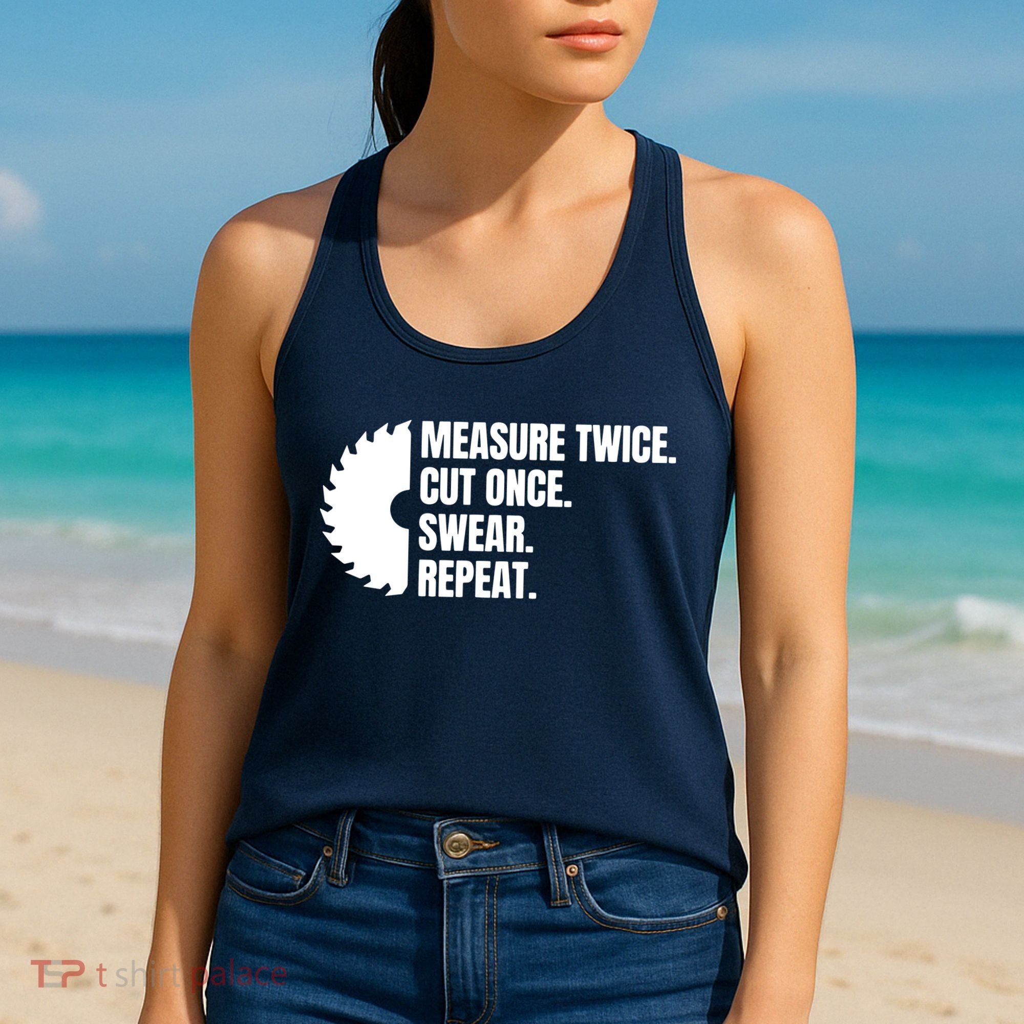 Measure Twice Cut Once Swear Repeat Women's Tank Top
