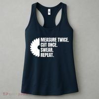 Measure Twice Cut Once Swear Repeat Women's Tank Top thumb 3