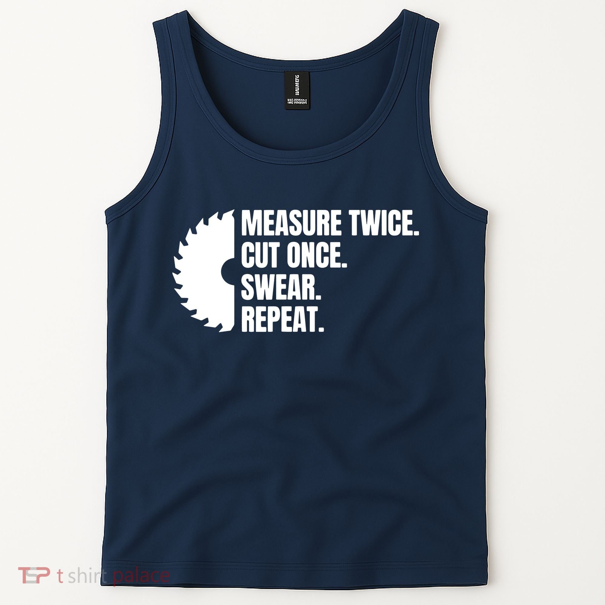 Measure Twice Cut Once Swear Repeat Tank Top