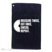 Measure Twice Cut Once Swear Repeat Golf Towel thumb 0