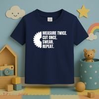 Measure Twice Cut Once Swear Repeat Toddler T-Shirt thumb 3