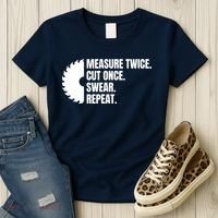 Measure Twice Cut Once Swear Repeat Women's T-Shirt thumb 3