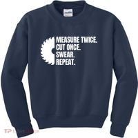 Measure Twice Cut Once Swear Repeat Kids Sweatshirt thumb 0