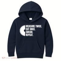 Measure Twice Cut Once Swear Repeat Kids Hoodie thumb 0