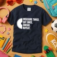 Measure Twice Cut Once Swear Repeat Kids T-Shirt thumb 3