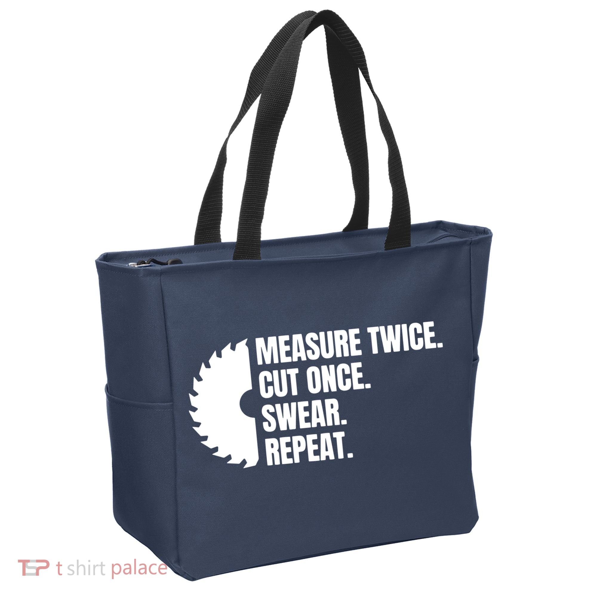 Measure Twice Cut Once Swear Repeat Tote Bag
