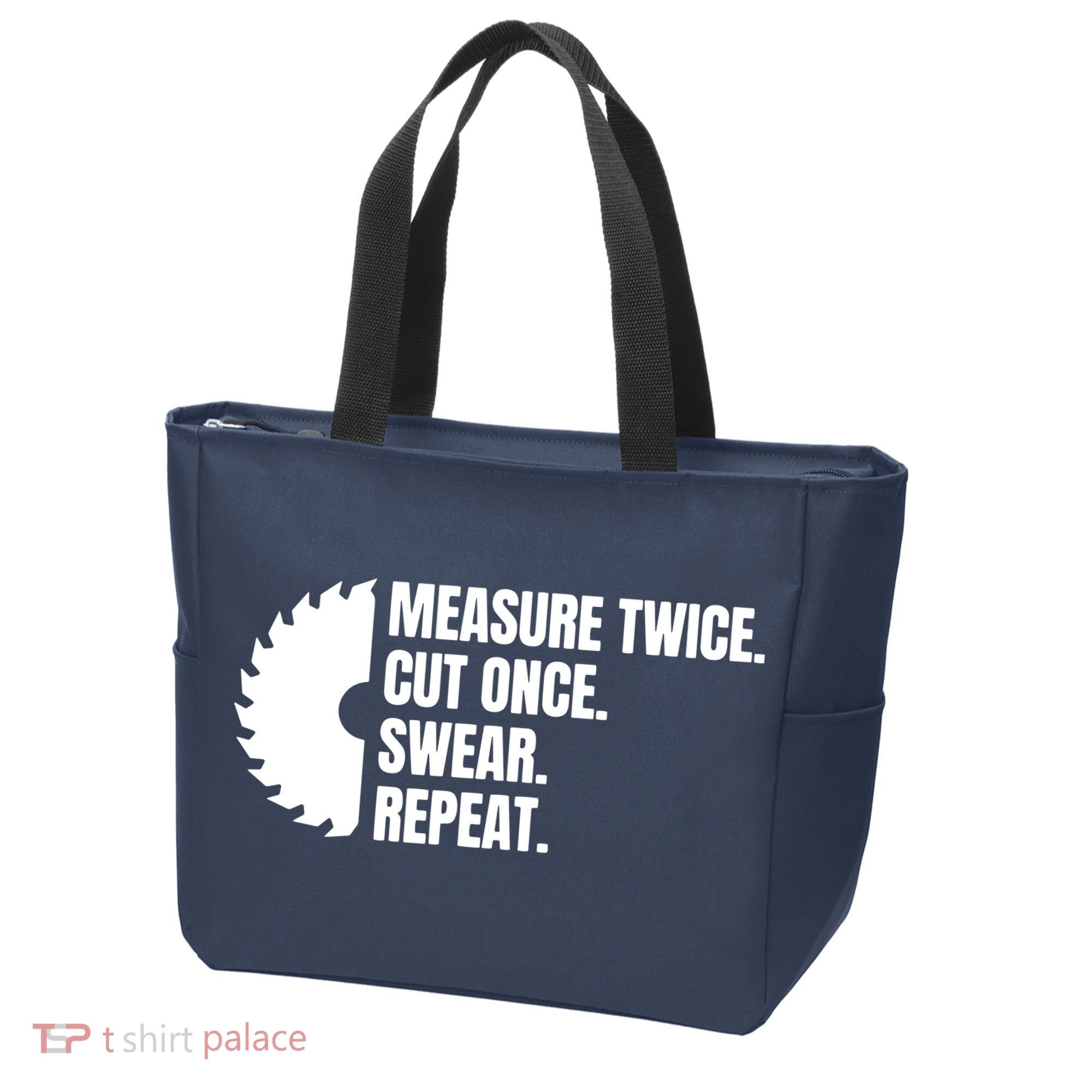 Measure Twice Cut Once Swear Repeat Tote Bag