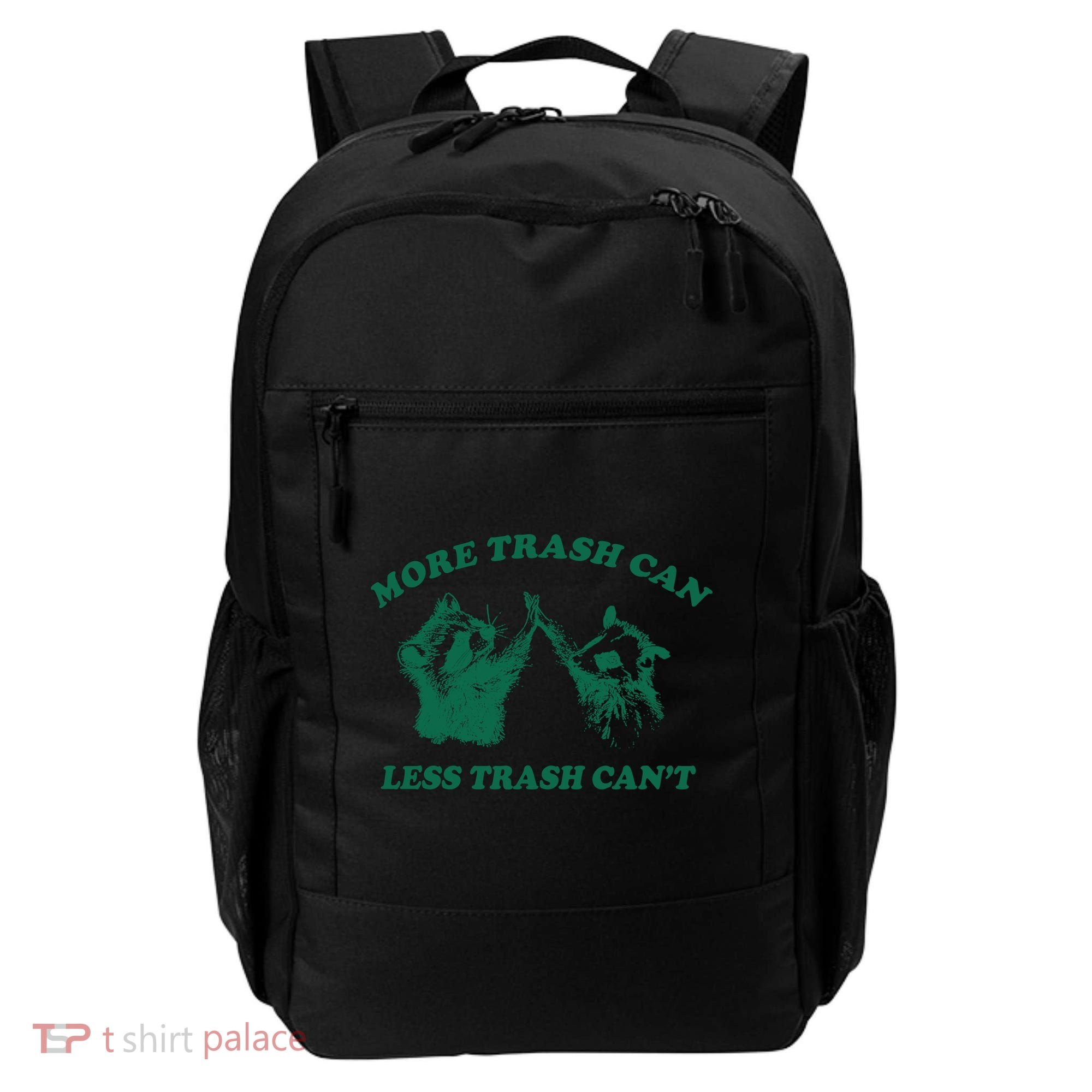 More Trach Can Less Trach CanT Funny Raccoon Backpack