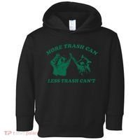 More Trach Can Less Trach CanT Funny Raccoon Toddler Hoodie thumb 0