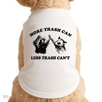 More Trach Can Less Trach CanT Funny Raccoon Doggie Tank